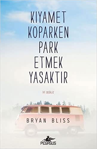 Kıyamet Koparken Park Etmek Yasaktır Bryan Bliss