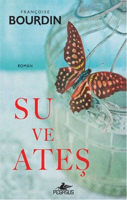 Su ve Ateş Françoise Bourdin