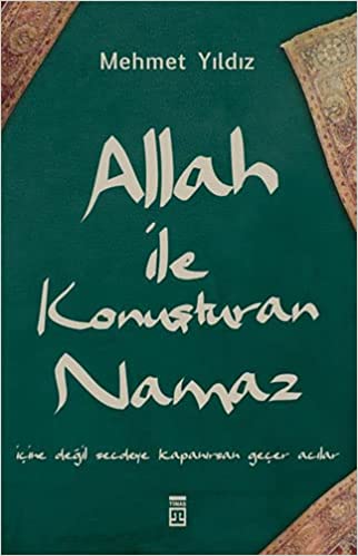 Allah ile Konuşturan Namaz Mehmet Yildiz